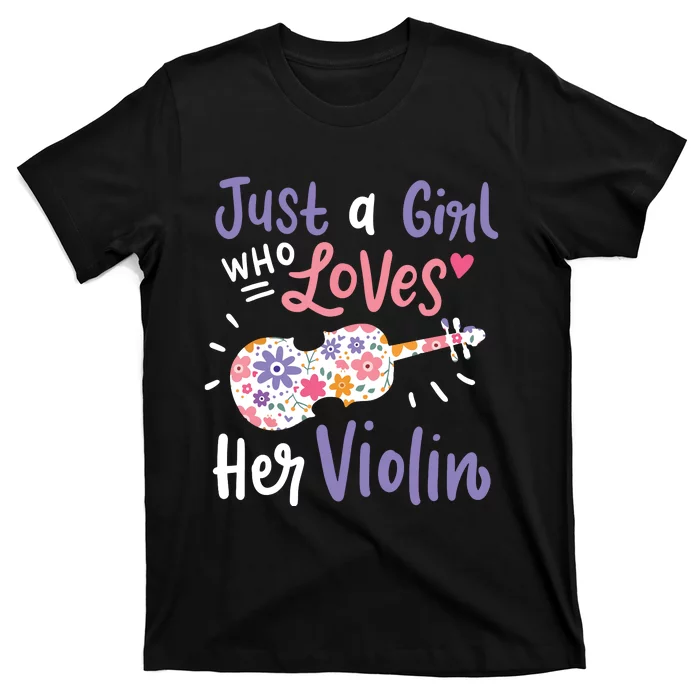 Violin Violinist Just A Girl Who Loves Her Violin Gift T-Shirt