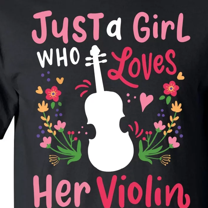 Violin Violinist Just A Girl Who Loves Her Violin Tall T-Shirt