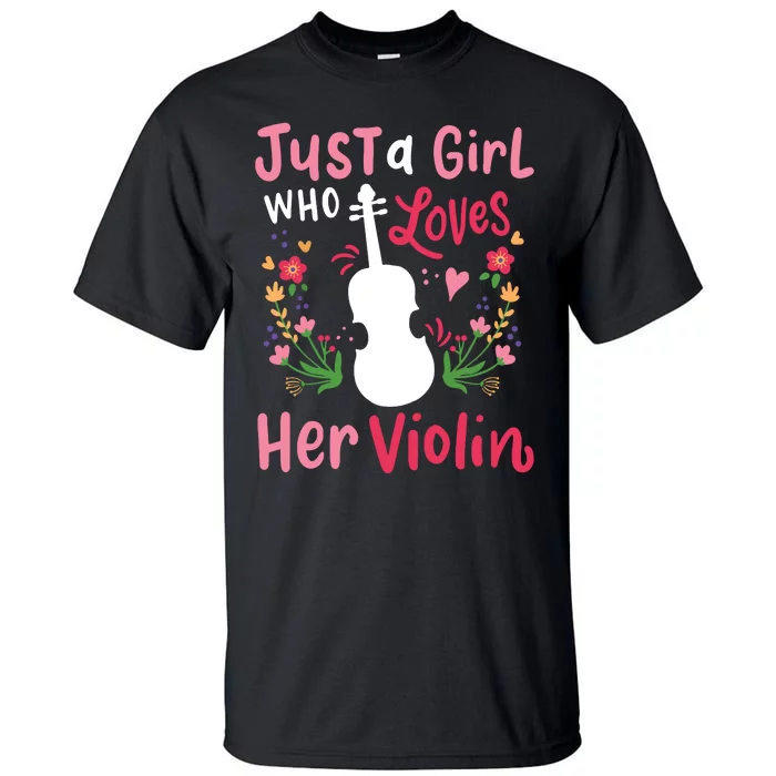 Violin Violinist Just A Girl Who Loves Her Violin Tall T-Shirt