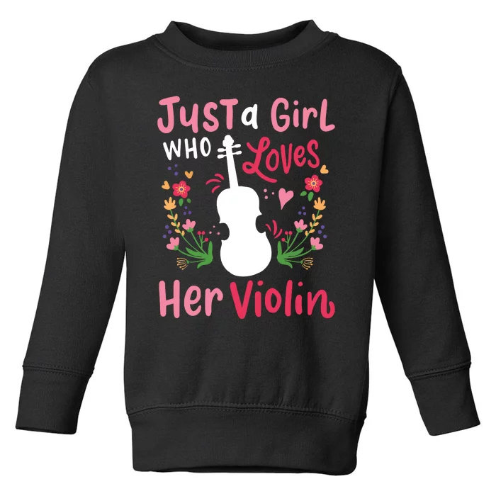 Violin Violinist Just A Girl Who Loves Her Violin Toddler Sweatshirt