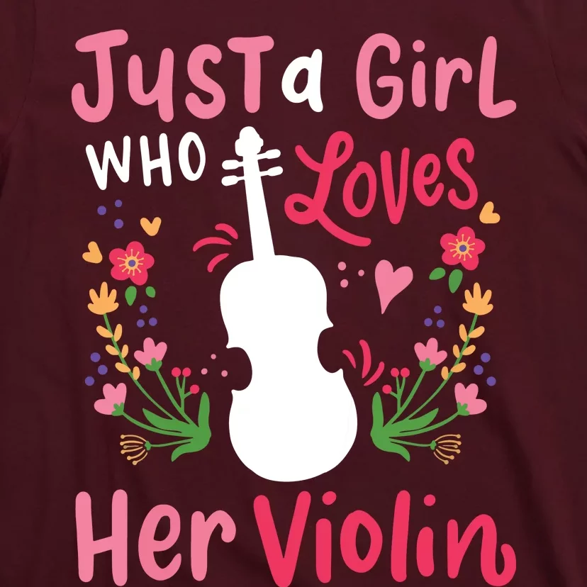 Violin Violinist Just A Girl Who Loves Her Violin T-Shirt