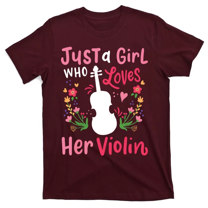 Violin Violinist Just A Girl Who Loves Her Violin T-Shirt