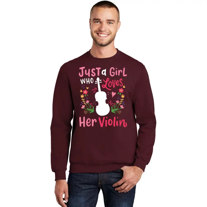 Violin Violinist Just A Girl Who Loves Her Violin Tall Sweatshirt