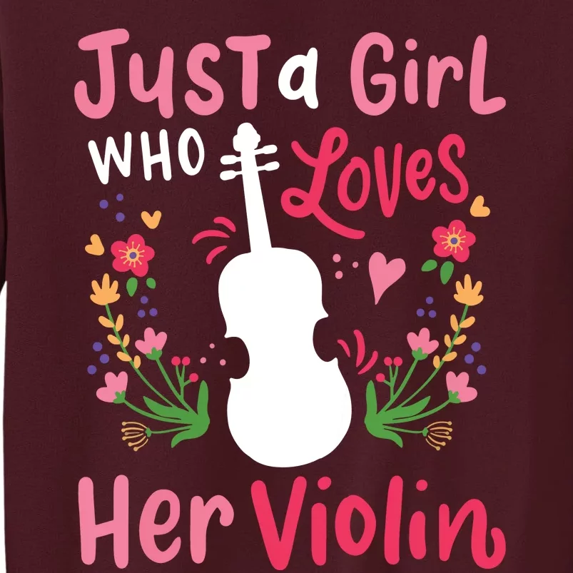 Violin Violinist Just A Girl Who Loves Her Violin Tall Sweatshirt