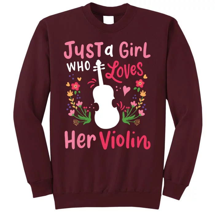 Violin Violinist Just A Girl Who Loves Her Violin Tall Sweatshirt