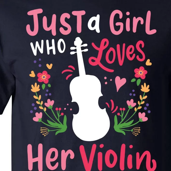 Violin Violinist Just A Girl Who Loves Her Violin Tall T-Shirt