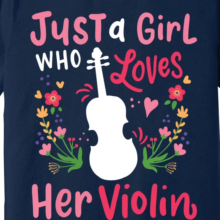 Violin Violinist Just A Girl Who Loves Her Violin Premium T-Shirt