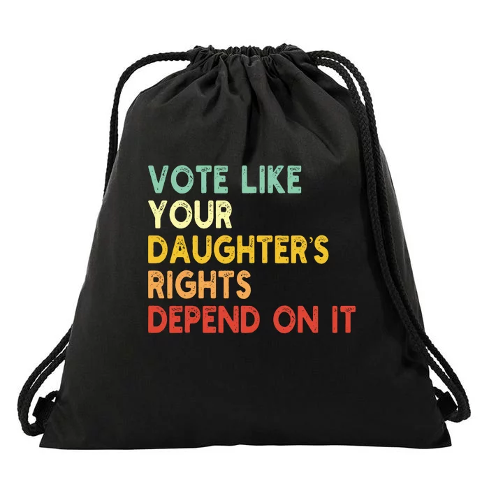 Vintage Vote Like Your Daughter’S Rights Depend On It Drawstring Bag