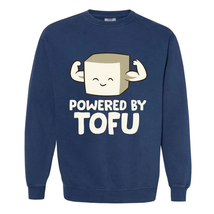 Vegan Vegetarian Love Tofu Powered By Tofu Garment-Dyed Sweatshirt