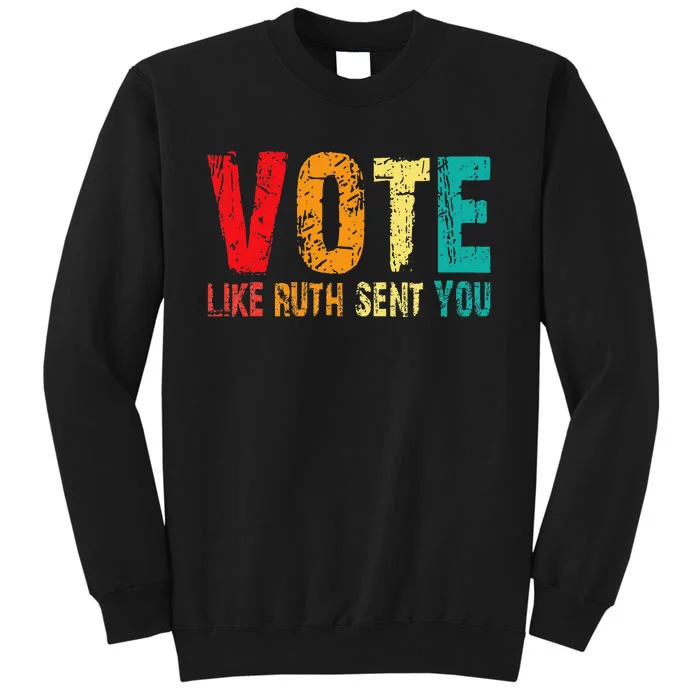 Vintage Vote Like Ruth Sent You Election Voting Rights Sweatshirt