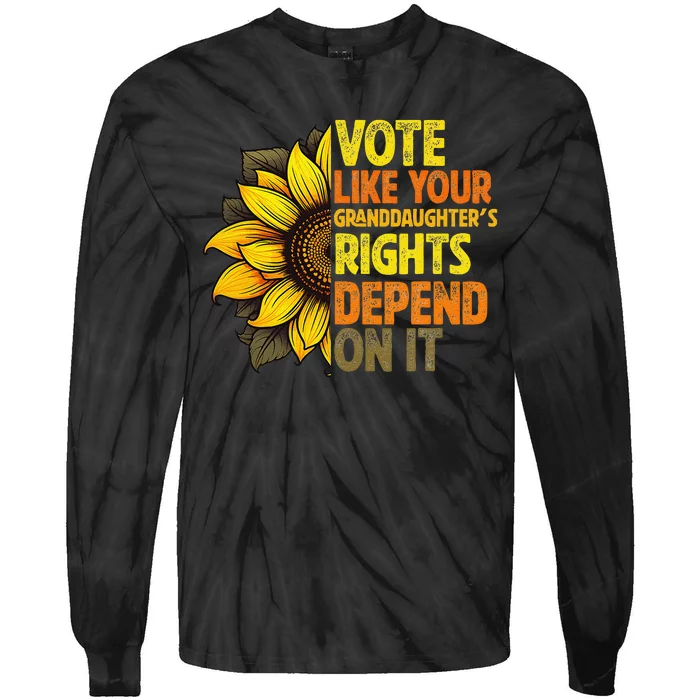 Vintage Vote Like Your Granddaughters Rights Depend On It Tie-Dye Long Sleeve Shirt