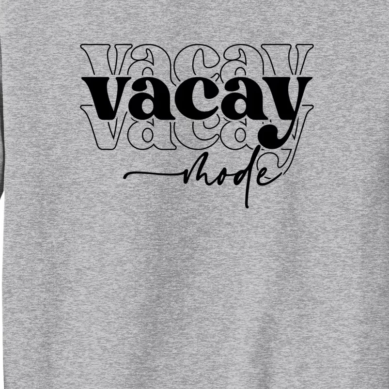 Vacay Vacation Mode On Sweatshirt