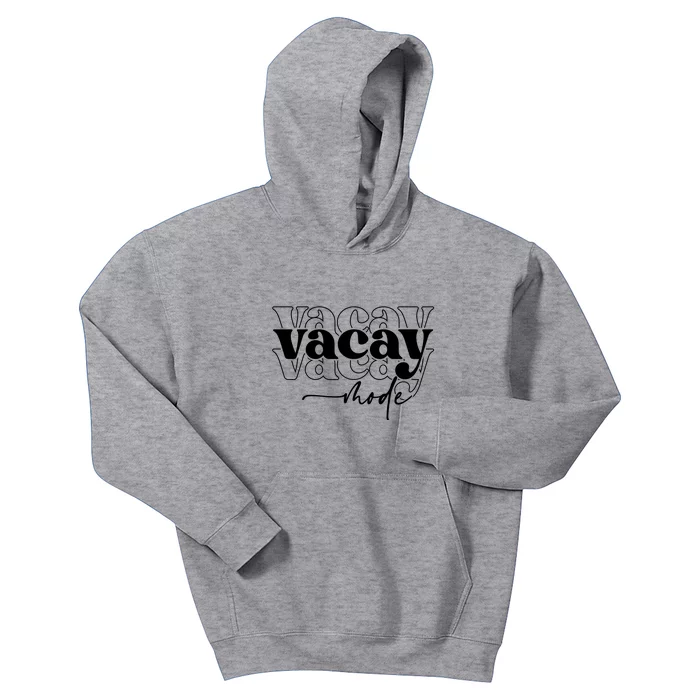 Vacay Vacation Mode On Kids Hoodie