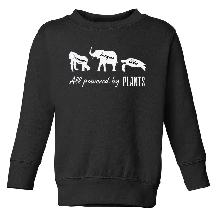 Vegan Vegetarian Powered By Plants Strongest Largest Oldest Toddler Sweatshirt