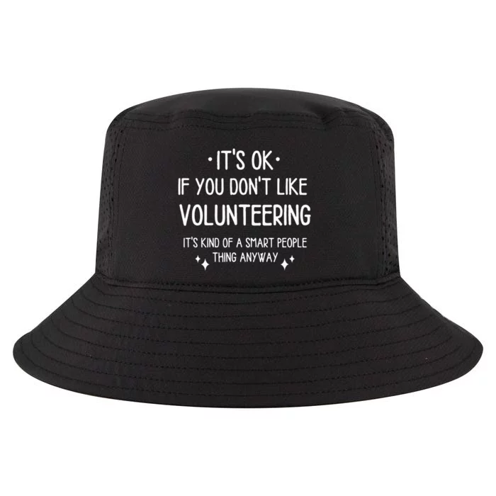 Volunteering Volunteer Quote Funny Saying Cool Comfort Performance Bucket Hat