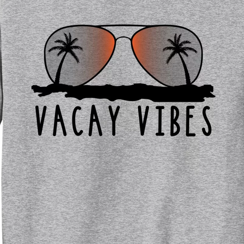 Vacay Vibes Relax Vacation Beach Summer Gift Cute Gift Sweatshirt