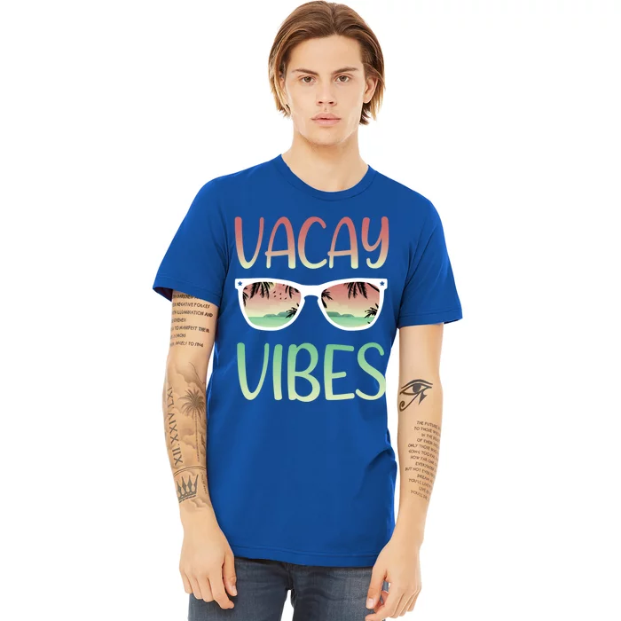 Vacay Vibes Retro Design With Sunglasses In Vacay Vibes Gift Premium T-Shirt