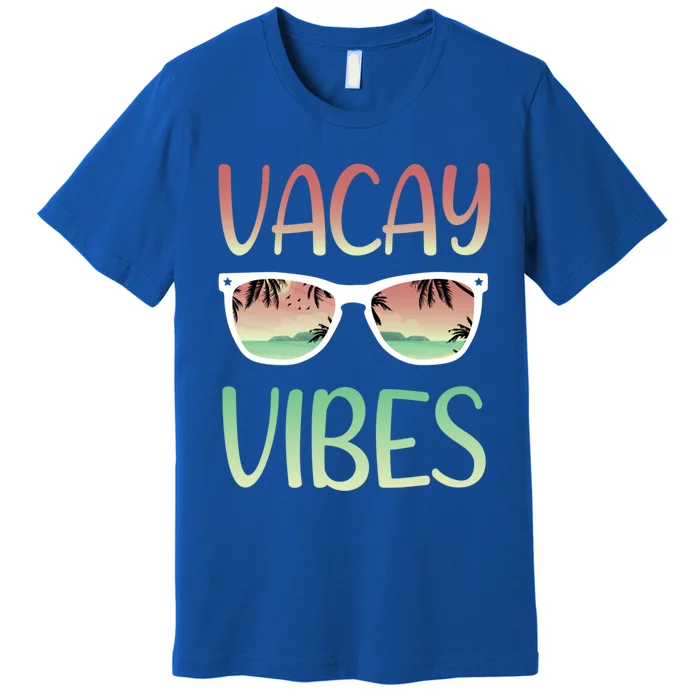 Vacay Vibes Retro Design With Sunglasses In Vacay Vibes Gift Premium T-Shirt