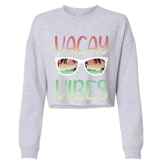 Vacay Vibes Retro Design With Sunglasses In Vacay Vibes Gift Cropped Pullover Crew