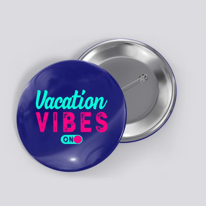 Vacay Vibes Summer Cruise Family Beach Mode Relax Vacation Meaningful Gift Button