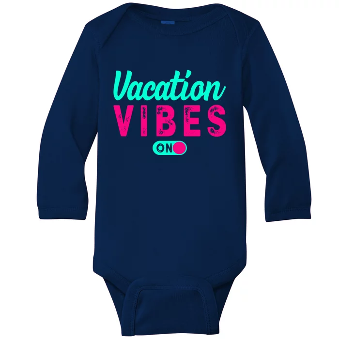 Vacay Vibes Summer Cruise Family Beach Mode Relax Vacation Meaningful Gift Baby Long Sleeve Bodysuit