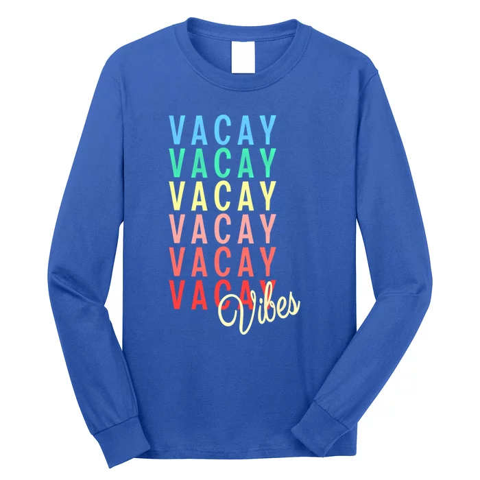 Vacay Vibes Summer Vacation Mode Travel Beach Surf Colorful Gift Long Sleeve Shirt