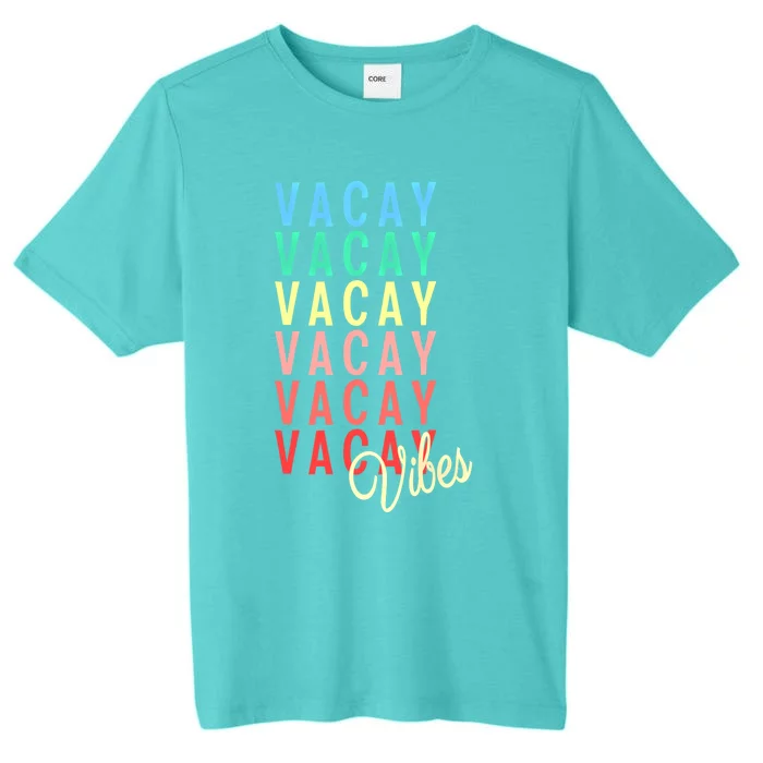 Vacay Vibes Summer Vacation Mode Travel Beach Surf Colorful Gift ChromaSoft Performance T-Shirt