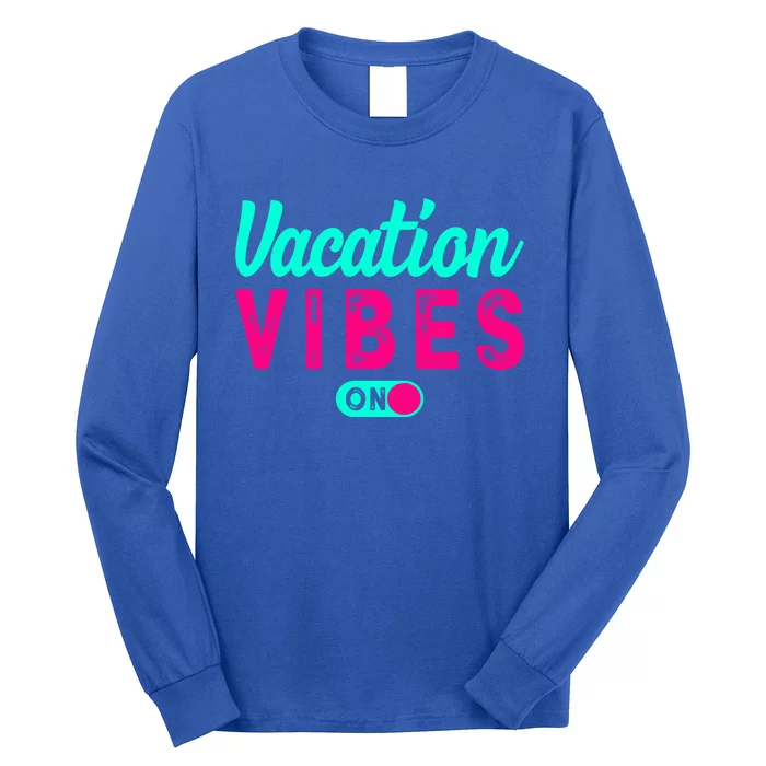 Vacay Vibes Summer Cruise Family Beach Mode Relax Vacation Cool Gift Long Sleeve Shirt