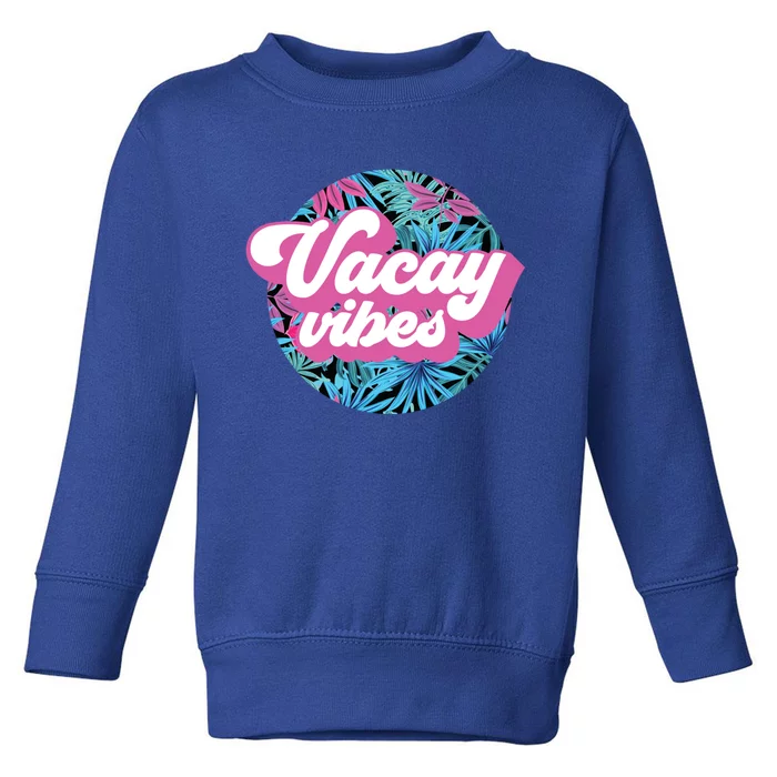 Vacay Vibes Tropical Palm Leaf Graphic Gift Toddler Sweatshirt