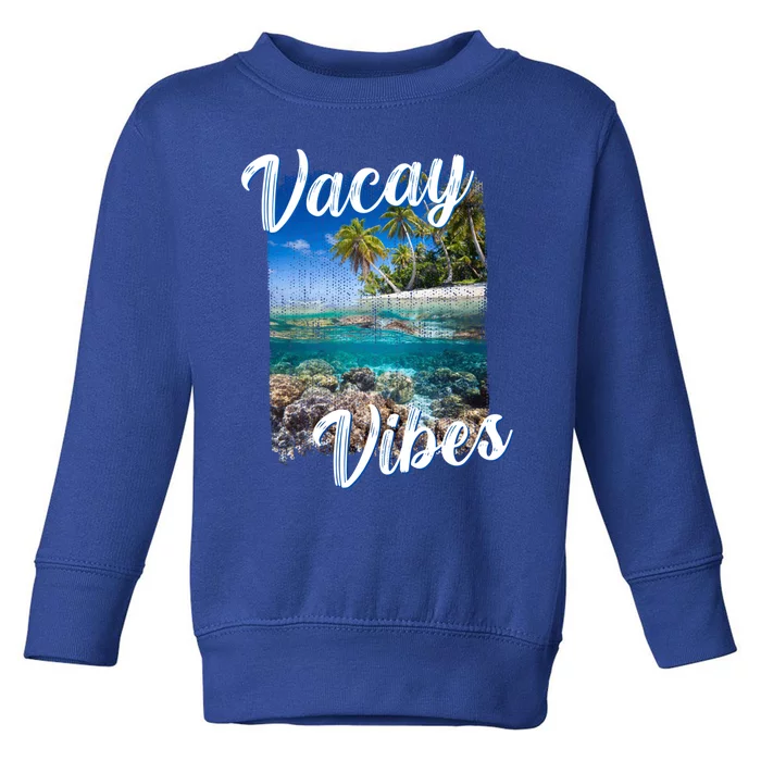 Vacay Vibes Tropical Island Beach Diving Snorkeling Vacation Gift Toddler Sweatshirt