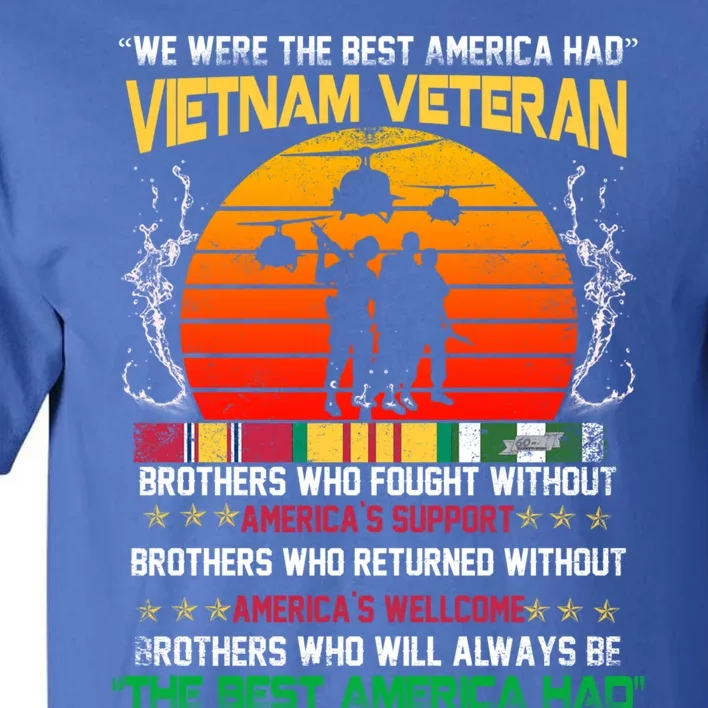 Vietnam Veteran The Best America Had Proud Gift Tall T-Shirt