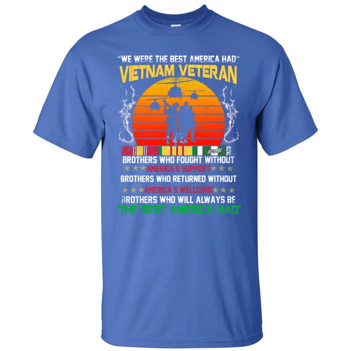 Vietnam Veteran The Best America Had Proud Gift Tall T-Shirt