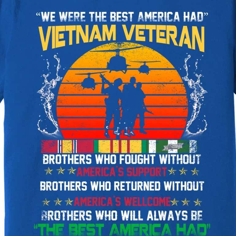 Vietnam Veteran The Best America Had Proud Gift Premium T-Shirt