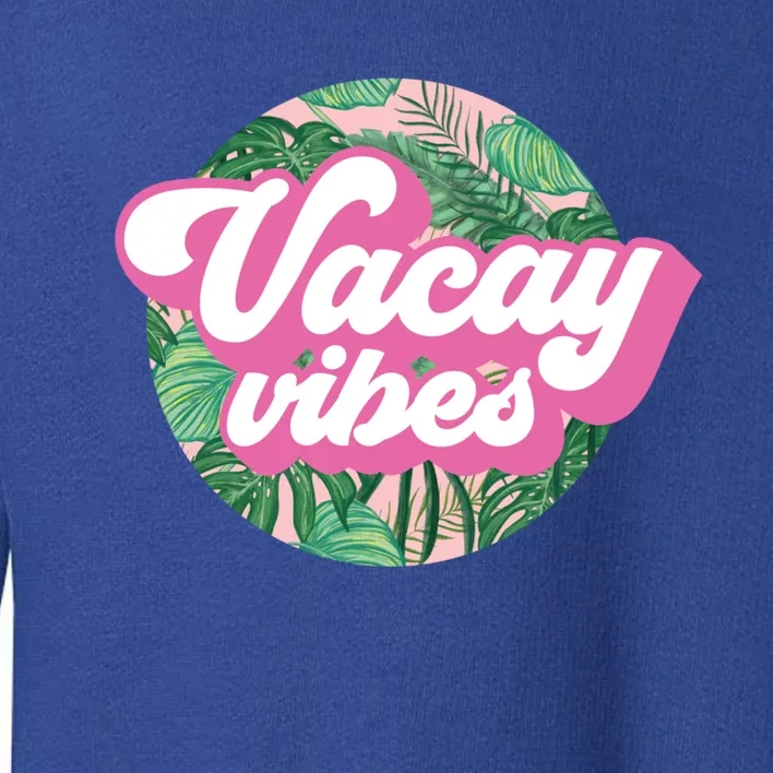 Vacay Vibes Tropical Palm Leaf Graphic Gift Toddler Sweatshirt