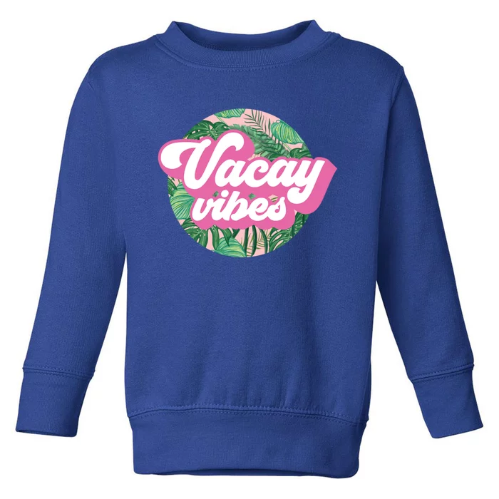 Vacay Vibes Tropical Palm Leaf Graphic Gift Toddler Sweatshirt