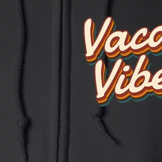 Vacay Vibes Vintage Summer Cruise funny Vacation Full Zip Hoodie