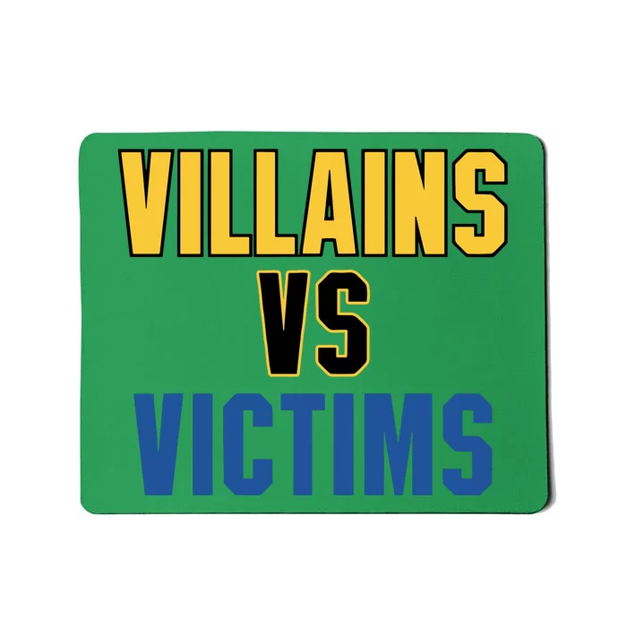 Villains Vs Victims Mousepad