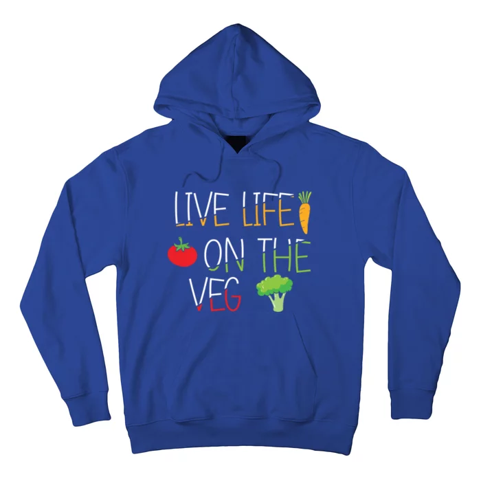 Vegetables Vegetarian Vegan Live Life On The Veg Great Gift Hoodie