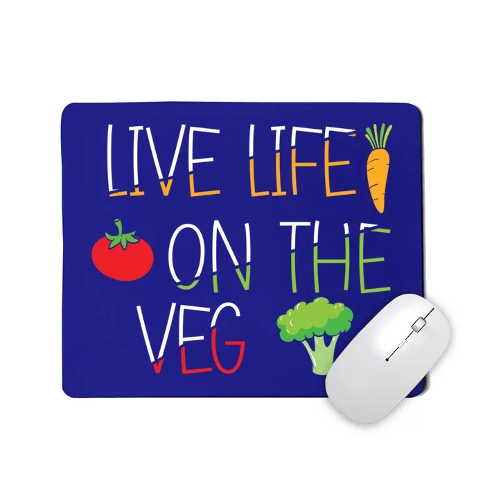 Vegetables Vegetarian Vegan Live Life On The Veg Great Gift Mousepad