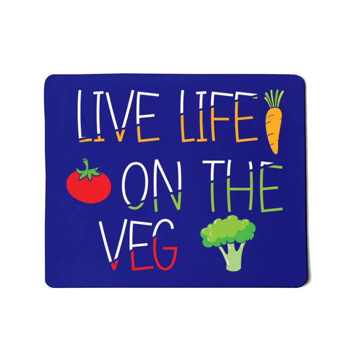 Vegetables Vegetarian Vegan Live Life On The Veg Great Gift Mousepad