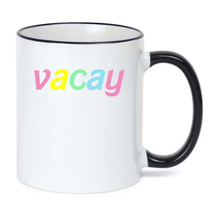 Vacay Vacay Vibes Vacation Vibes Vacay Time Funny Gift Black Color Changing Mug