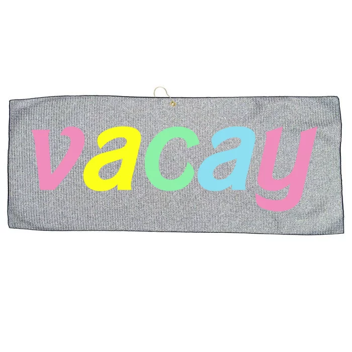 Vacay Vacay Vibes Vacation Vibes Vacay Time Funny Gift Large Microfiber Waffle Golf Towel