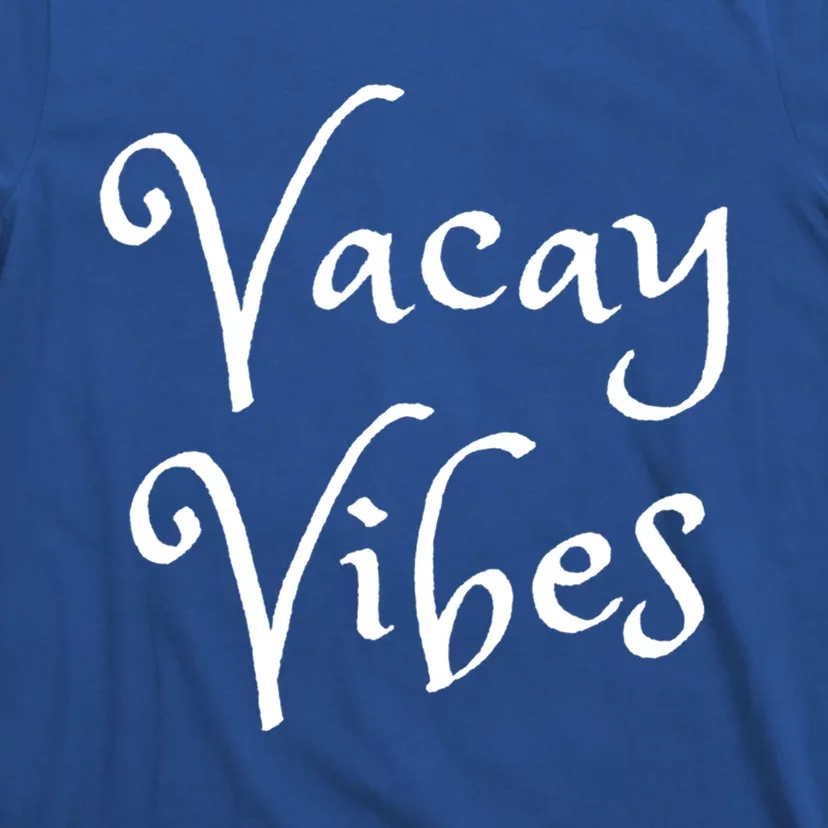 Vacay Vibes Vacation Time Gift T-Shirt