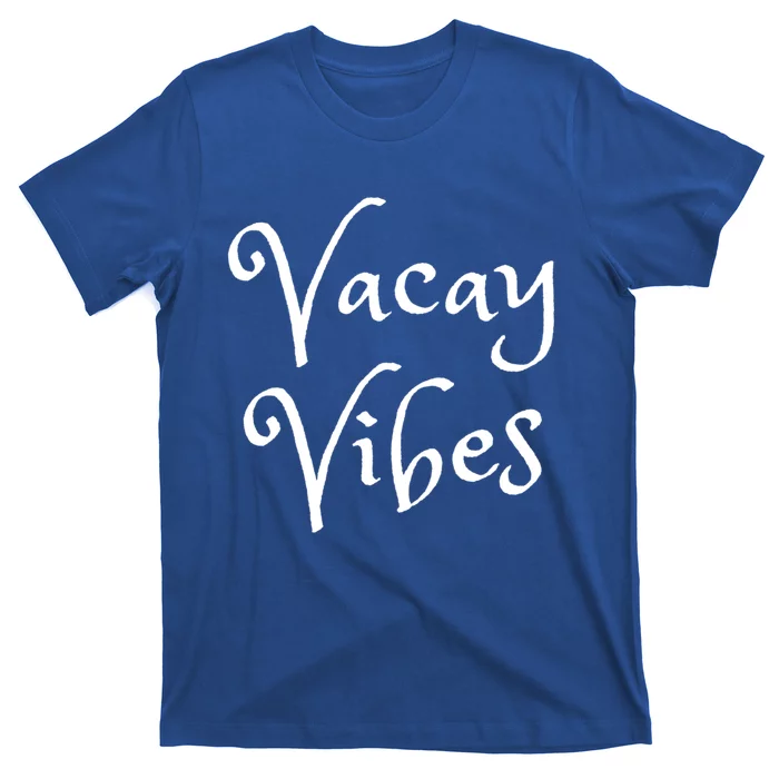 Vacay Vibes Vacation Time Gift T-Shirt