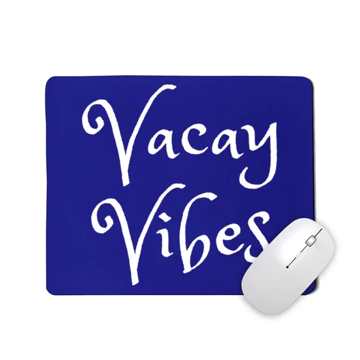 Vacay Vibes Vacation Time Gift Mousepad