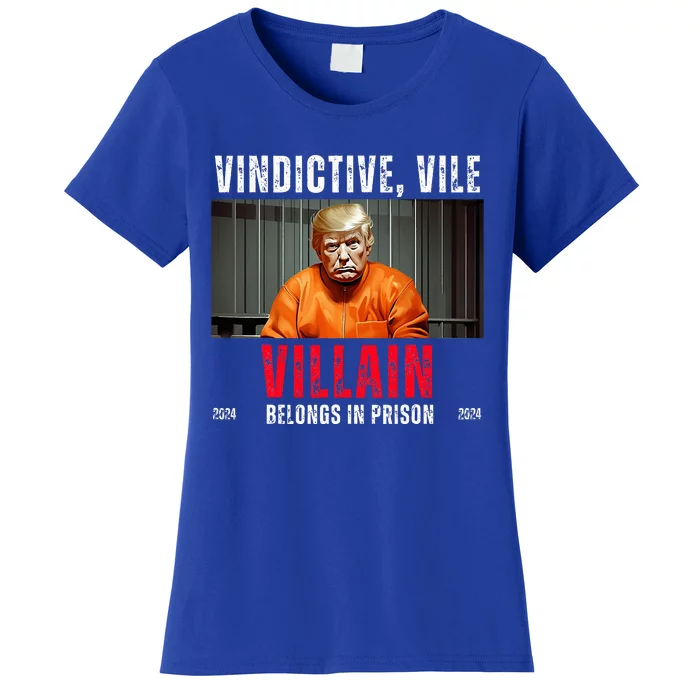 Vindictive Vile Villain Belongs In Prison Harris Walz 2024 Women's T-Shirt