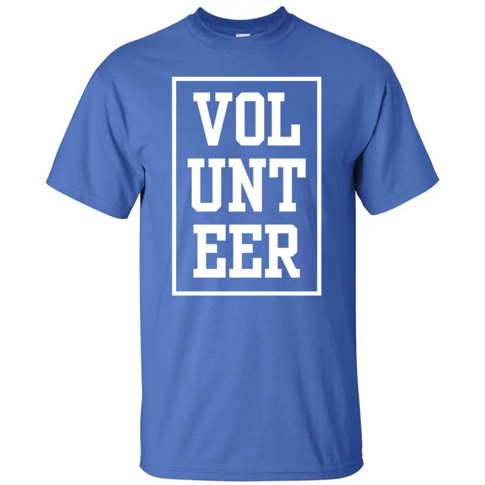 Volunteer Volunteering Volunteers Unpaid Job Gift Tall T-Shirt