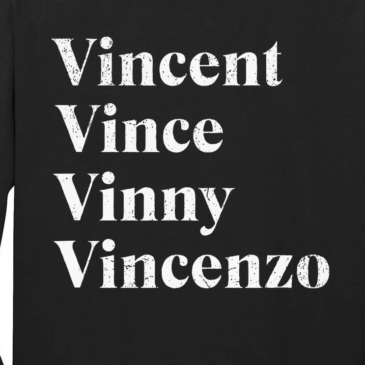 Vincent Vince Vinny Vincenzo Nickname Tall Long Sleeve T-Shirt