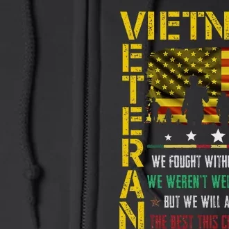 Vietnam Veteran We Fought Without Support We Weren’T Welcome Full Zip Hoodie