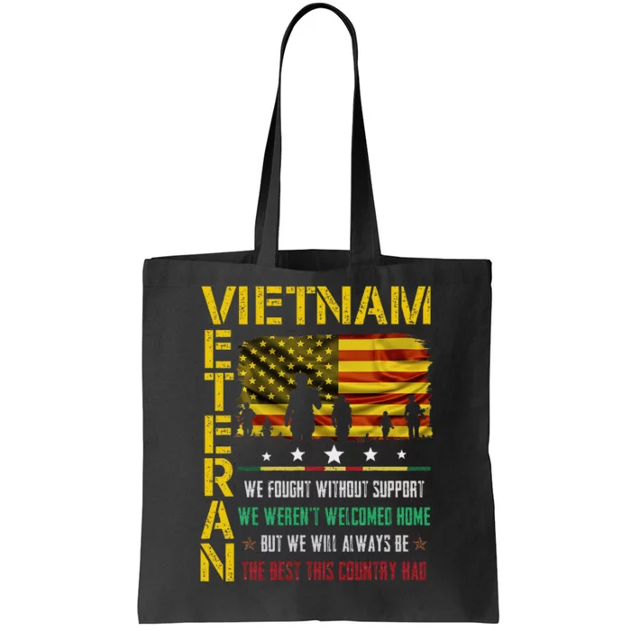 Vietnam Veteran We Fought Without Support We Weren’T Welcome Tote Bag